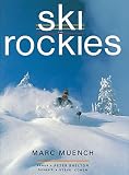 Muench, Marc: Ski the Rockies Muench, Marc: Ski the Rockies