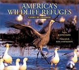 Clark, Jeanne: America's Wildlife Refuges: Lands of Promise