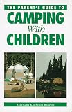 Woodson, Roger: The Parent's Guide to Camping With Children Woodson, Roger: The Parent's Guide to Camping With Children