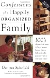 Confessions of a Happily Organized Family (1558704248) by Schofield, Deniece Schofield, Deniece: Confessions of a Happily Organized Family