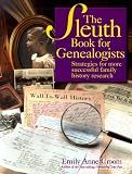 Croom, Emily Anne: The Sleuth Book for Genealogists: Strategies for More Successful Family History Research