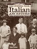 Nelson, Lynn: A Genealogist's Guide to Discovering Your Italian Ancestors: How to Find and Record Your Unique Heritage Nelson, Lynn: A Genealogist's Guide to Discovering Your Italian Ancestors: How to Find and Record Your Unique Heritage