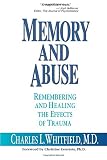 Whitfield, Charles L.: Memory and Abuse: Remembering and Healing the Wounds of Trauma Whitfield, Charles L.: Memory and Abuse: Remembering and Healing the Wounds of Trauma