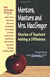 Bluestein, Jane: Mentors, Masters and Mrs. Macgregor: Stories of Teachers Making a Difference