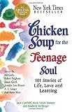 Hansen, Mark Victor: Chicken Soup for the Teenage Soul: 101 Stories of Life, Love, and Learning