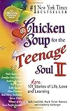 Hansen, Mark Victor: Chicken Soup for the Teenage Soul II: 101 More Stories of Life, Love and Learning Hansen, Mark Victor: Chicken Soup for the Teenage Soul II: 101 More Stories of Life, Love and Learning