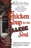 Canfield, Jack L.: Chicken Soup for the College Soul: Inspiring and Humorous Stories for College Students Canfield, Jack L.: Chicken Soup for the College Soul: Inspiring and Humorous Stories for College Students