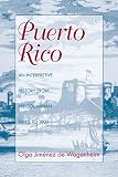 Wagenheim, Olga Jimenez De: Puerto Rico: An Interpretive History from Precolumbia Times to 1900 Wagenheim, Olga Jimenez De: Puerto Rico: An Interpretive History from Precolumbia Times to 1900
