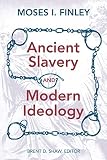 Shaw, Brent D.: Ancient Slavery and Modern Ideology Shaw, Brent D.: Ancient Slavery and Modern Ideology