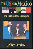 Davidow, Jeffrey: The U.S. and Mexico: The Bear and the Porcupine