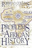 Collins, Robert O.: Problems In African History: The Precolonial Centuries Collins, Robert O.: Problems In African History: The Precolonial Centuries