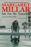 Millar, Margaret: Ask for Me Tomorrow