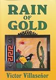 Villasenor, Victor: Rain of Gold Villasenor, Victor: Rain of Gold