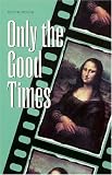 Bruce-Novoa: Only the Good Times Bruce-Novoa: Only the Good Times