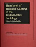 Kanellos, Nicolas: Handbook of Hispanic Cultures in the United States: Sociology