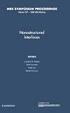 Materials Research Society: Nanostructured Interfaces: Symposium Held April 2-4, 2002, San Francisco, California, U.S.A. Materials Research Society: Nanostructured Interfaces: Symposium Held April 2-4, 2002, San Francisco, California, U.S.A.