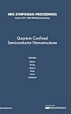 Materials Research Society: Quantum Confined Semiconductor Nanostructures: Symposium Held December 2-5, 2002, Boston, Massachusetts, U.S.A. Materials Research Society: Quantum Confined Semiconductor Nanostructures: Symposium Held December 2-5, 2002, Boston, Massachusetts, U.S.A.