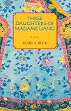 Three Daughters of Madame Liang (1559210400) by Buck, Pearl S. Buck, Pearl S.: Three Daughters of Madame Liang