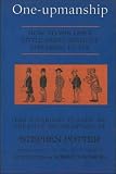 Potter, Stephen: One-Upmanship: Being Some Account of the Activities and Teachings of the Lifemanship Correspondence College of One-Upness and Games Lifemastery Potter, Stephen: One-Upmanship: Being Some Account of the Activities and Teachings of the Lifemanship Correspondence College of One-Upness and Games Lifemastery