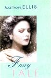 Ellis, Alice Thomas: Fairy Tale