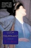 Holt, Tom: Lucia Triumphant Holt, Tom: Lucia Triumphant