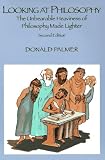 Looking at Philosophy: The Unbearable Heaviness of Philosophy Made Lighter (1559342307) by Palmer, Donald Palmer, Donald: Looking at Philosophy: The Unbearable Heaviness of Philosophy Made Lighter
