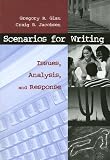 Glau, Gregory R.: Scenarios for Writing: Issues, Analysis, and Response Glau, Gregory R.: Scenarios for Writing: Issues, Analysis, and Response