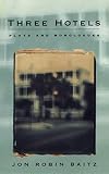Three Hotels: Plays and Monologues (1559360852) by Baitz, Jon Robin Baitz, Jon Robin: Three Hotels: Plays and Monologues