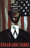 Parks, Suzan-Lori: The America Play: And Other Works Parks, Suzan-Lori: The America Play: And Other Works