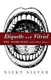 Silver, Nicky: Etiquette and Vitriol: The Food Chain and Other Plays Silver, Nicky: Etiquette and Vitriol: The Food Chain and Other Plays