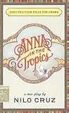 Cruz, Nilo: Anna In The Tropics