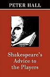 Hall, Peter: Shakespeare's Advice to the Players Hall, Peter: Shakespeare's Advice to the Players
