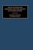 Gasparini, Alberto: Social Actors and Designing the Civil Society of Eastern Europe
