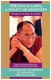 Piburn, Sidney: The Dalai Lama a Policy of Kindness: An Anthology of Writings by and About the Dalai Lama/Winner of the Nobel Peace Prize