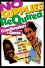 No Supplies Required: Crowdbreakers & Games (1559457007) by McGill, Dan McGill, Dan: No Supplies Required: Crowdbreakers & Games