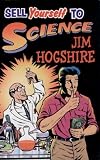 Hogshire, Jim: Sell Yourself to Science: The Complete Guide to Selling Your Organs, Body Fluids, Bodily Functions and Being a Human Guinea Pig Hogshire, Jim: Sell Yourself to Science: The Complete Guide to Selling Your Organs, Body Fluids, Bodily Functions and Being a Human Guinea Pig