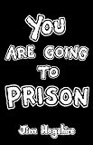 Hogshire, Jim: You Are Going to Prison