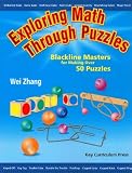Zhang, Wei: Exploring Math Through Puzzles: Blackline Masters for Making over 50 Puzzles