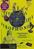 Hopkin, Bart: Gravikords, Whirlies & Pyrophones: Experimental Musical Instruments Hopkin, Bart: Gravikords, Whirlies & Pyrophones: Experimental Musical Instruments