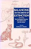 Kohm, Kathryn: Balancing on the Brink of Extinction : The Endangered Species Act and Lessons for the Future