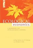 Daly, Herman E.: Ecoligcal Economics: A Workbook For Problem-Based Learning Daly, Herman E.: Ecoligcal Economics: A Workbook For Problem-Based Learning