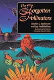 Nabhan, Gary Paul: The Forgotten Pollinators