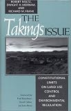 Frank, Richard M.: The Takings Issue: Constitutional Limits on Land-Use Control and Environmental Regulation