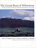 Craighead, John J.: The Grizzly Bears of Yellowstone: Their Ecology in the Yellowstone Ecosystem, 1959-1992 Craighead, John J.: The Grizzly Bears of Yellowstone: Their Ecology in the Yellowstone Ecosystem, 1959-1992