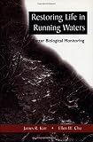 Chu, Ellen W.: Restoring Life in Running Waters: Better Biological Monitoring Chu, Ellen W.: Restoring Life in Running Waters: Better Biological Monitoring