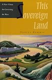 Kemmis, Daniel: This Sovereign Land: A New Vision for Governing the West