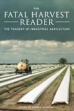 Kimbrell, Andrew: The Fatal Harvest Reader: The Tragedy of Industrial Agriculture