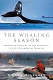 Mulvaney, Kieran: The Whaling Season: An Inside Account of the Struggle to Stop Commercial Whaling Mulvaney, Kieran: The Whaling Season: An Inside Account of the Struggle to Stop Commercial Whaling