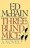 McBain, Ed: Three Blind Mice McBain, Ed: Three Blind Mice