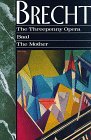 The Threepenny Opera/Baal/the Mother: 3 Plays in 1 (1559701889) by Manheim, Ralph Manheim, Ralph: The Threepenny Opera/Baal/the Mother: 3 Plays in 1